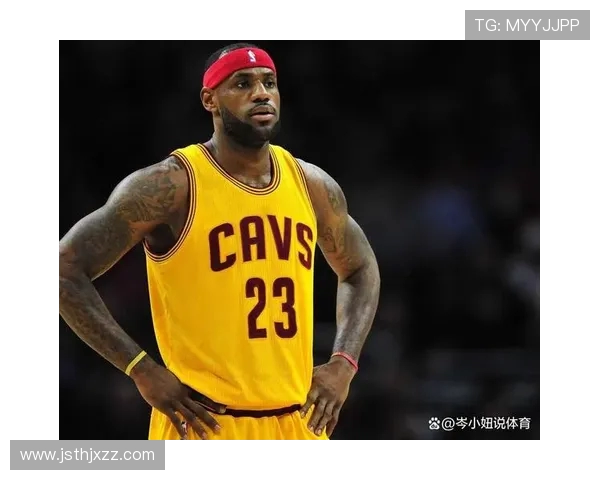 詹姆斯:篮球巨星的传奇之路与辉煌成就的深度解析